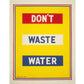Vintage eco typography | Don't Waste Water | Bathroom, Kitchen wall art | Colorful bar, bathroom, kitchen art | Public health