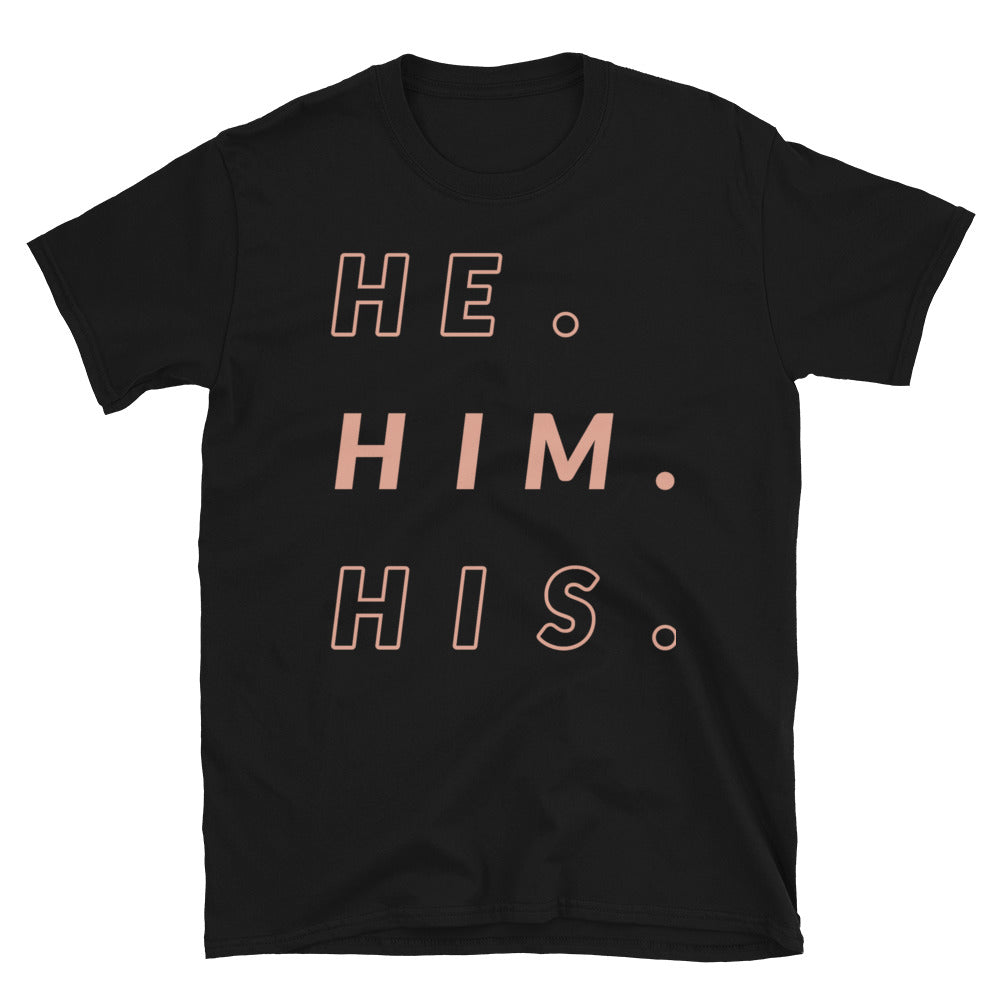 He/Him/His Pronoun - nonbinary slogans - ask me my pronouns T-shirt 4