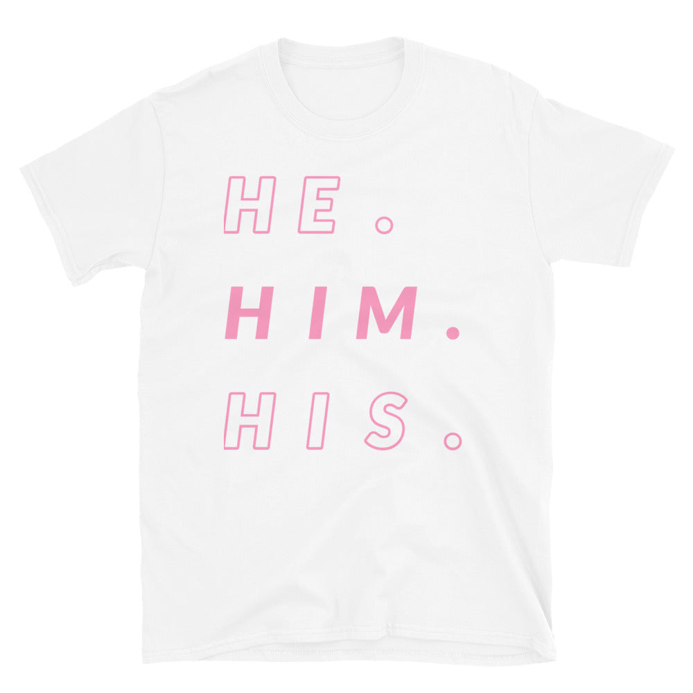 He/Him/His Pronoun - nonbinary slogans - ask me my pronouns T-shirt 3