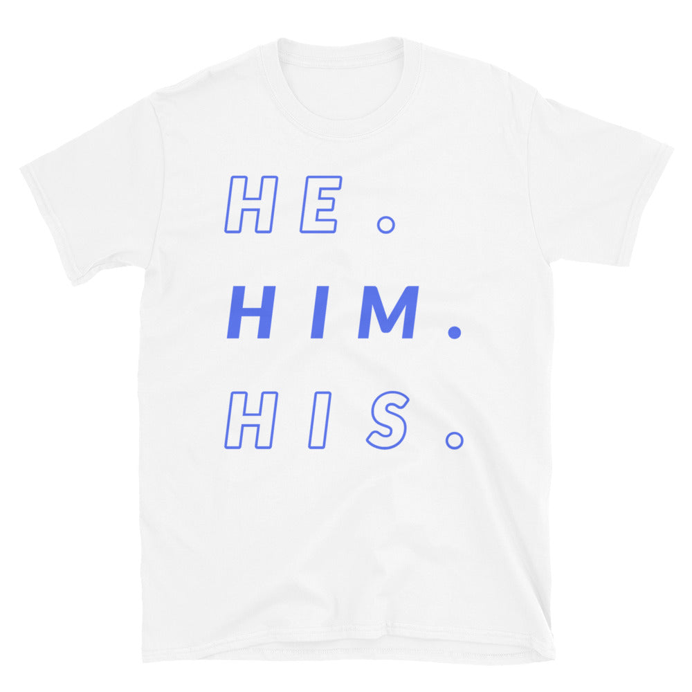 He/Him/His Pronoun - nonbinary slogans - ask me my pronouns T-shirt 5